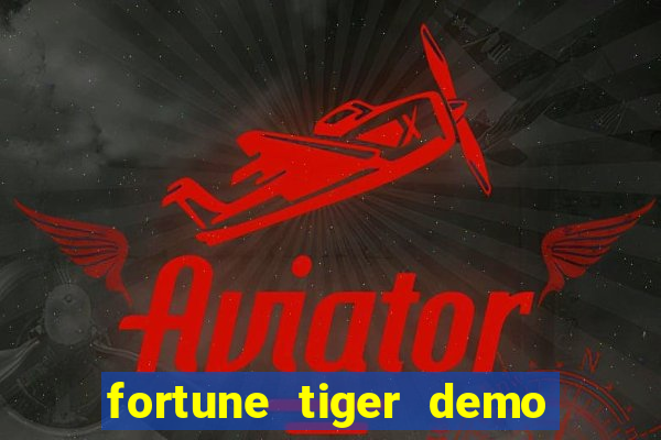 fortune tiger demo bet maxima